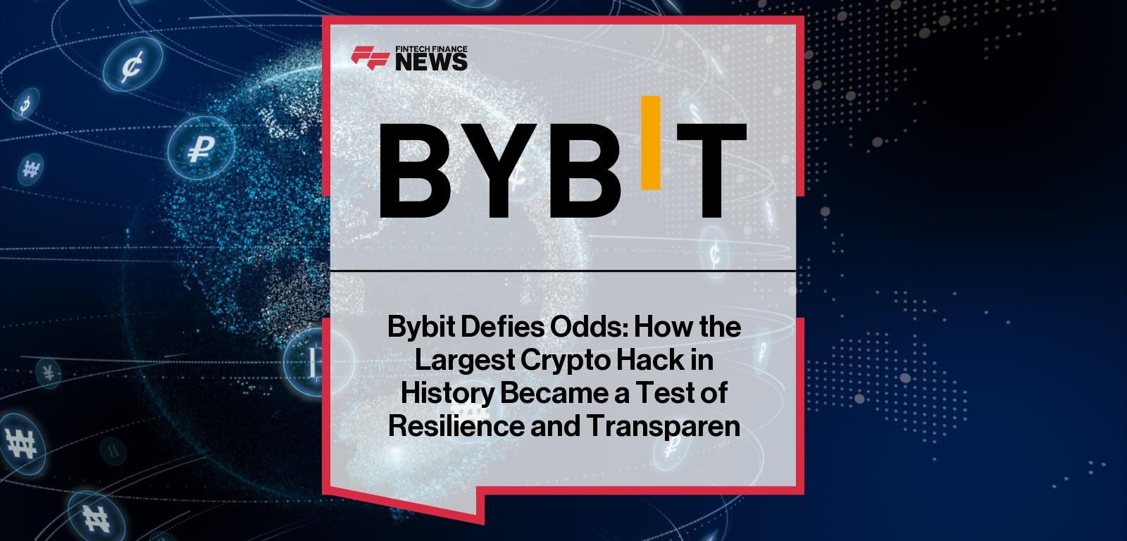 Bybit Defies Odds: How the Largest Crypto Hack in History Became a Test of Resilience and Transparency