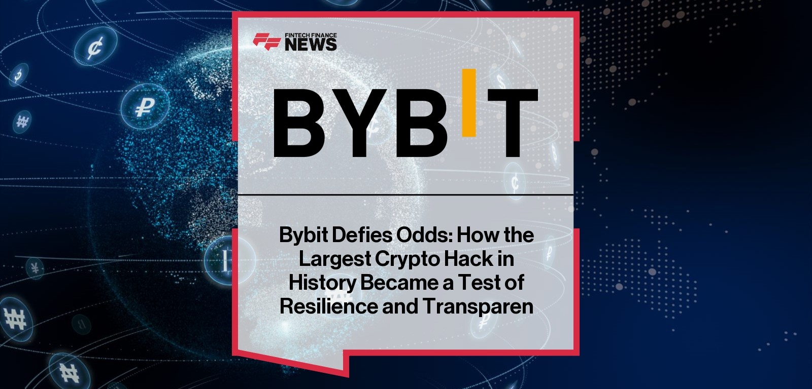 Bybit Defies Odds: How the Largest Crypto Hack in History Became a Test of Resilience and Transparency