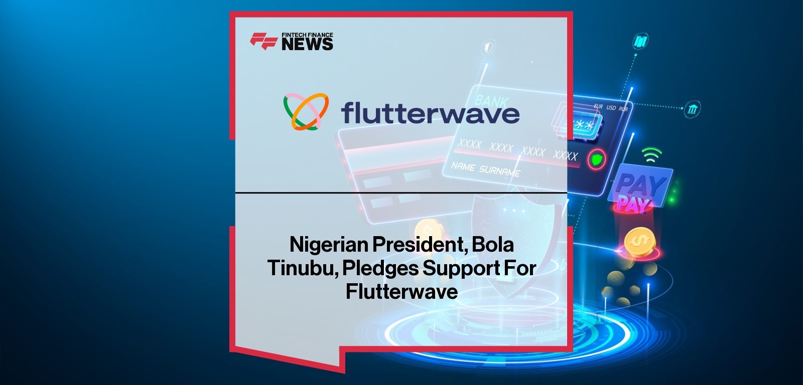 Nigerian President, Bola Tinubu, Pledges Support For Flutterwave