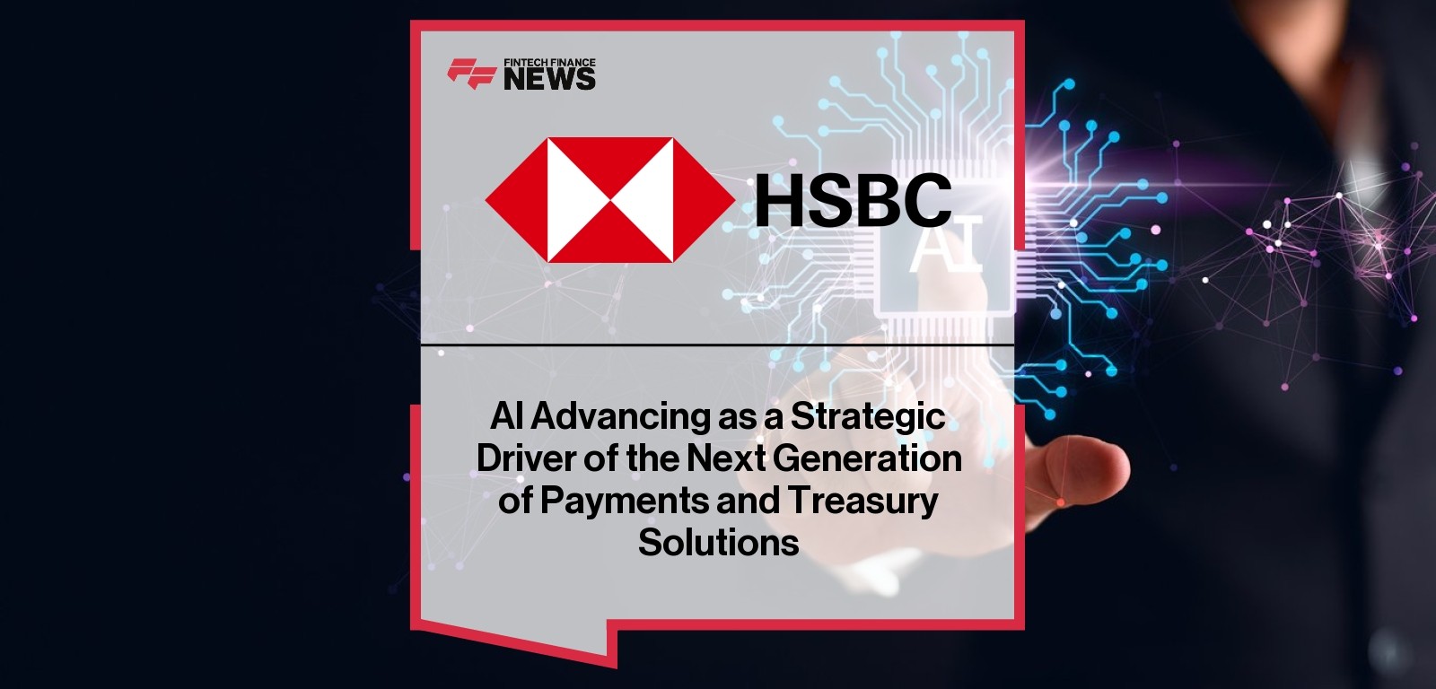 AI Advancing as a Strategic Driver of the Next Generation of Payments and Treasury Solutions