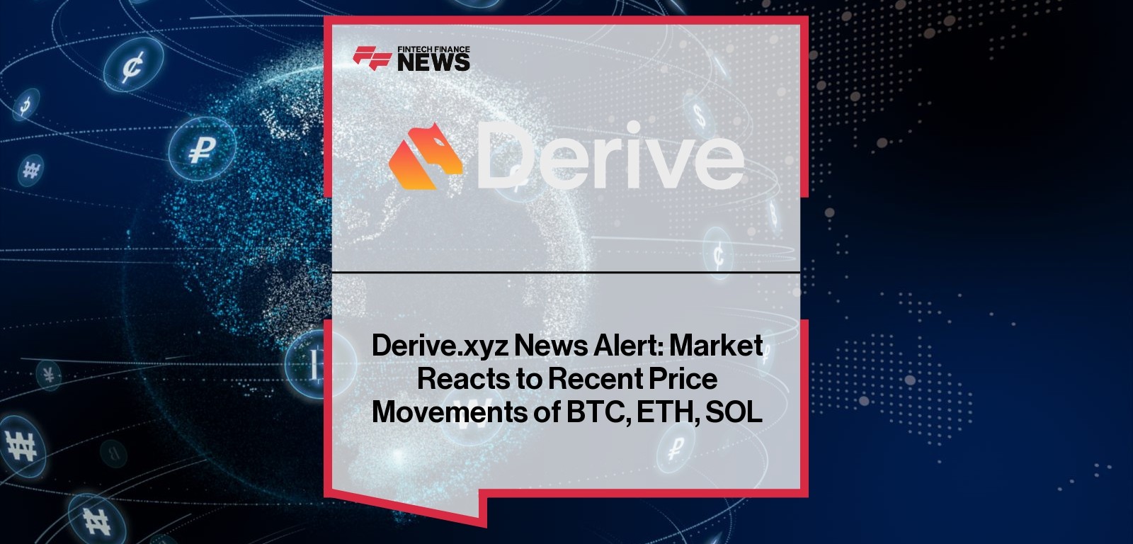 Derive.xyz News Alert: Market Reacts to Recent Price Movements of BTC, ETH, SOL