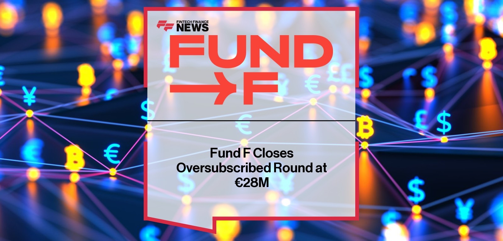 Fund F Closes Oversubscribed Round at €28M