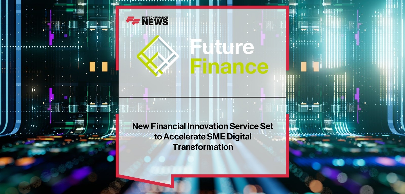 New Financial Innovation Service Set to Accelerate SME Digital Transformation