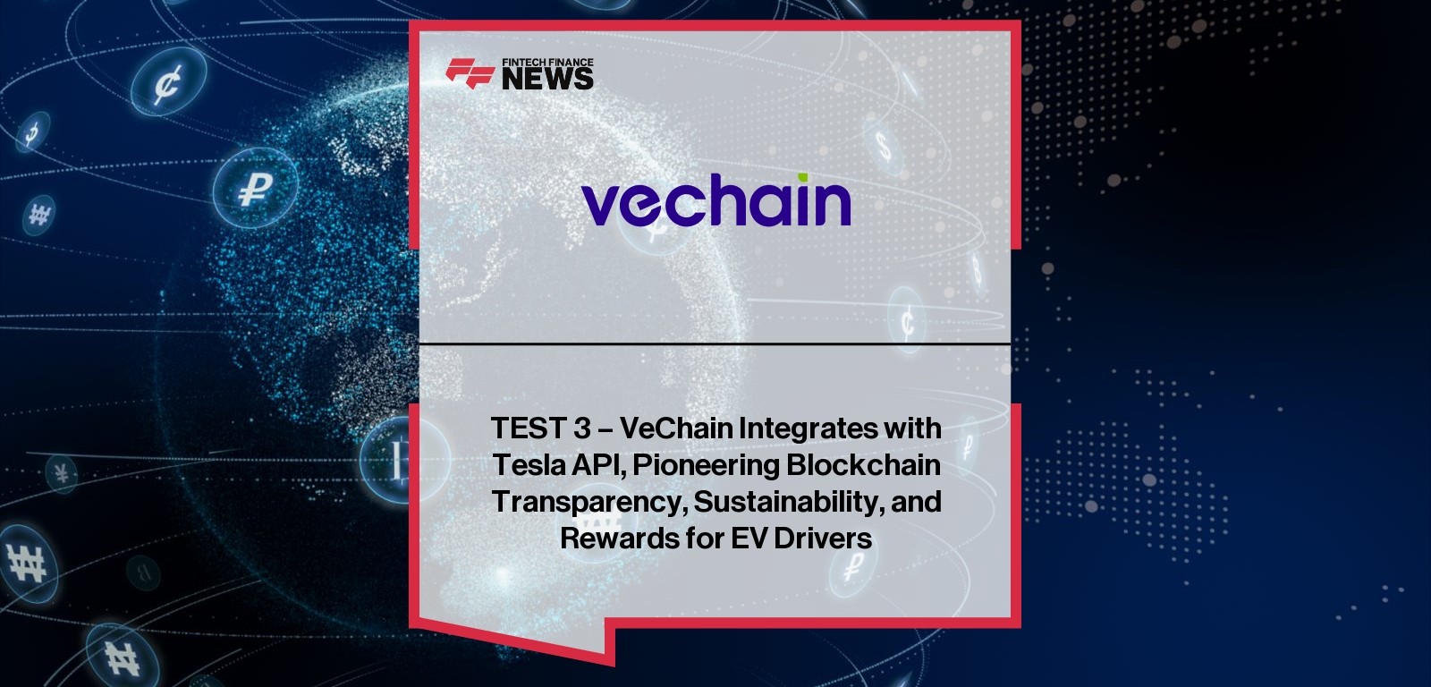TEST 3 - VeChain Integrates with Tesla API, Pioneering Blockchain Transparency, Sustainability, and Rewards for EV Drivers