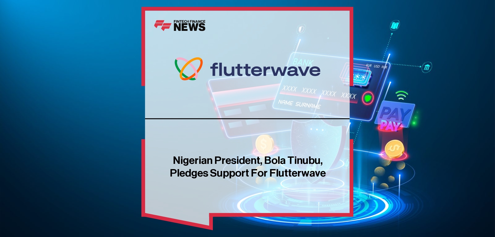 Nigerian President, Bola Tinubu, Pledges Support For Flutterwave