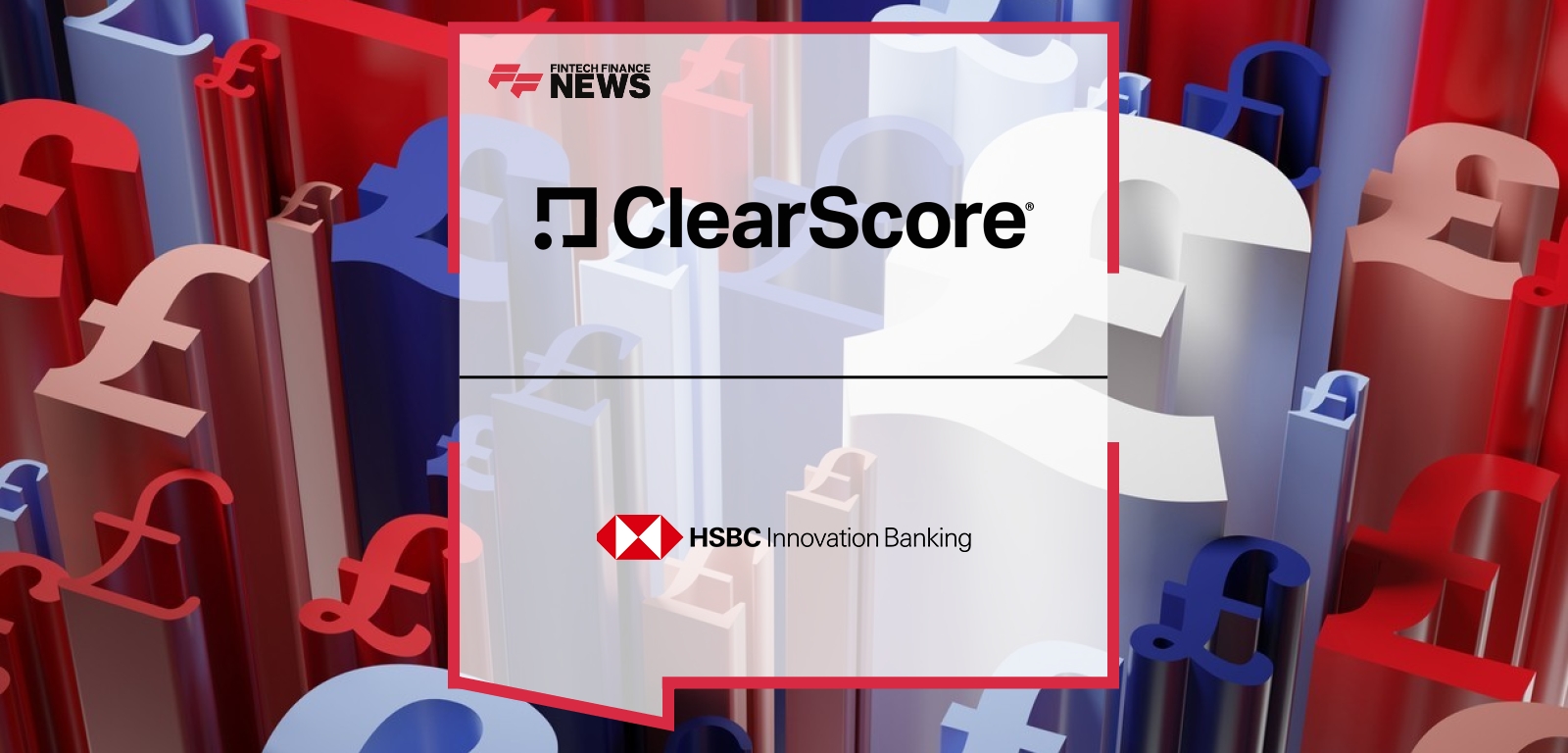 ClearScore Secures £30m Financing From HSBC Innovation Banking UK to Fuel Next Phase of Growth