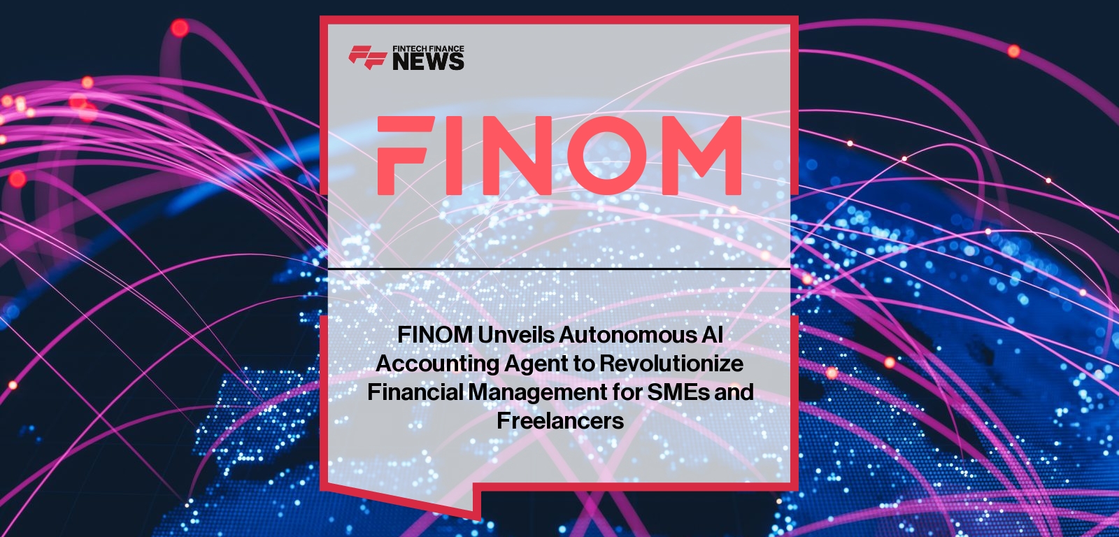 FINOM Unveils Autonomous AI Accounting Agent to Revolutionize Financial Management for SMEs and Freelancers