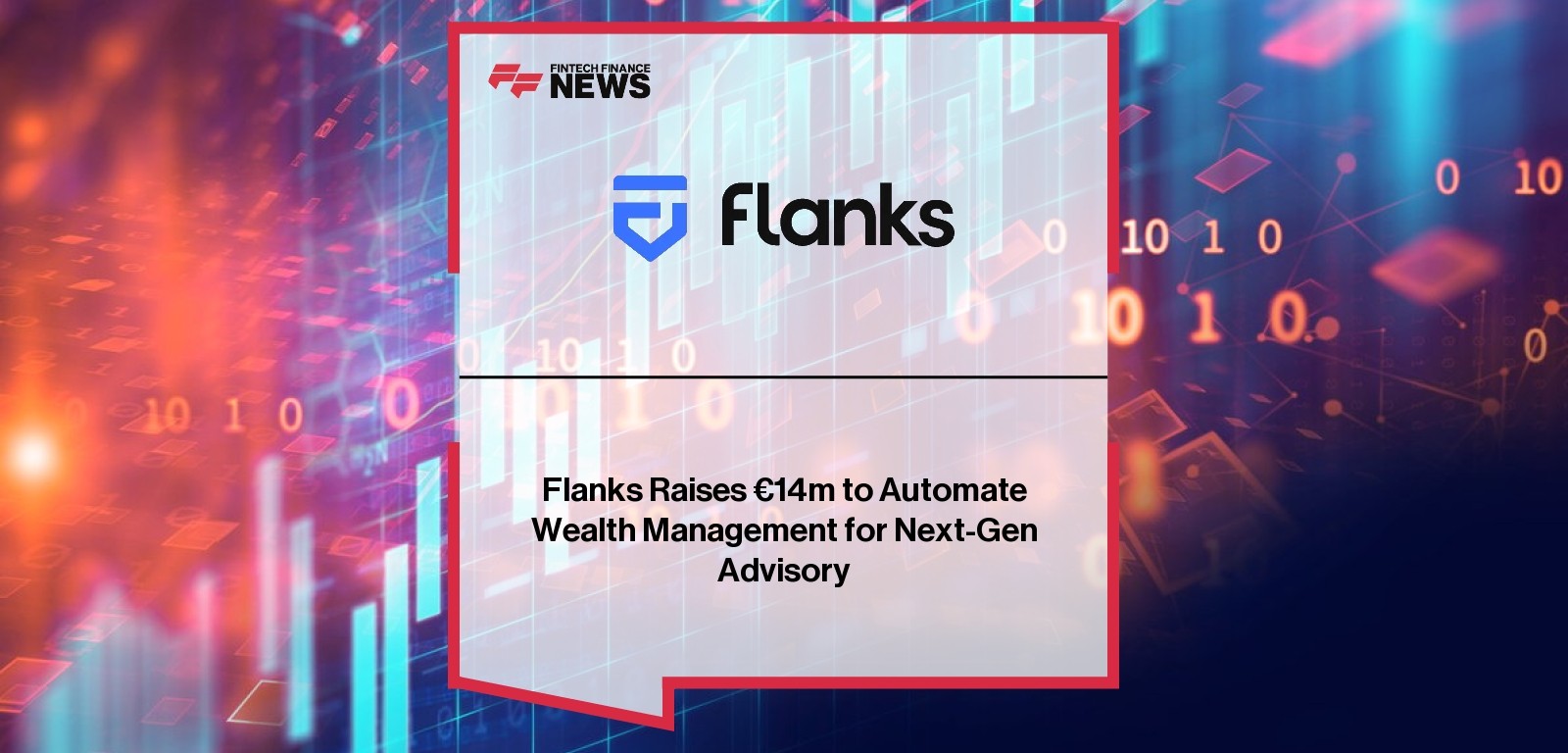 Flanks Raises €14m to Automate Wealth Management for Next-Gen Advisory