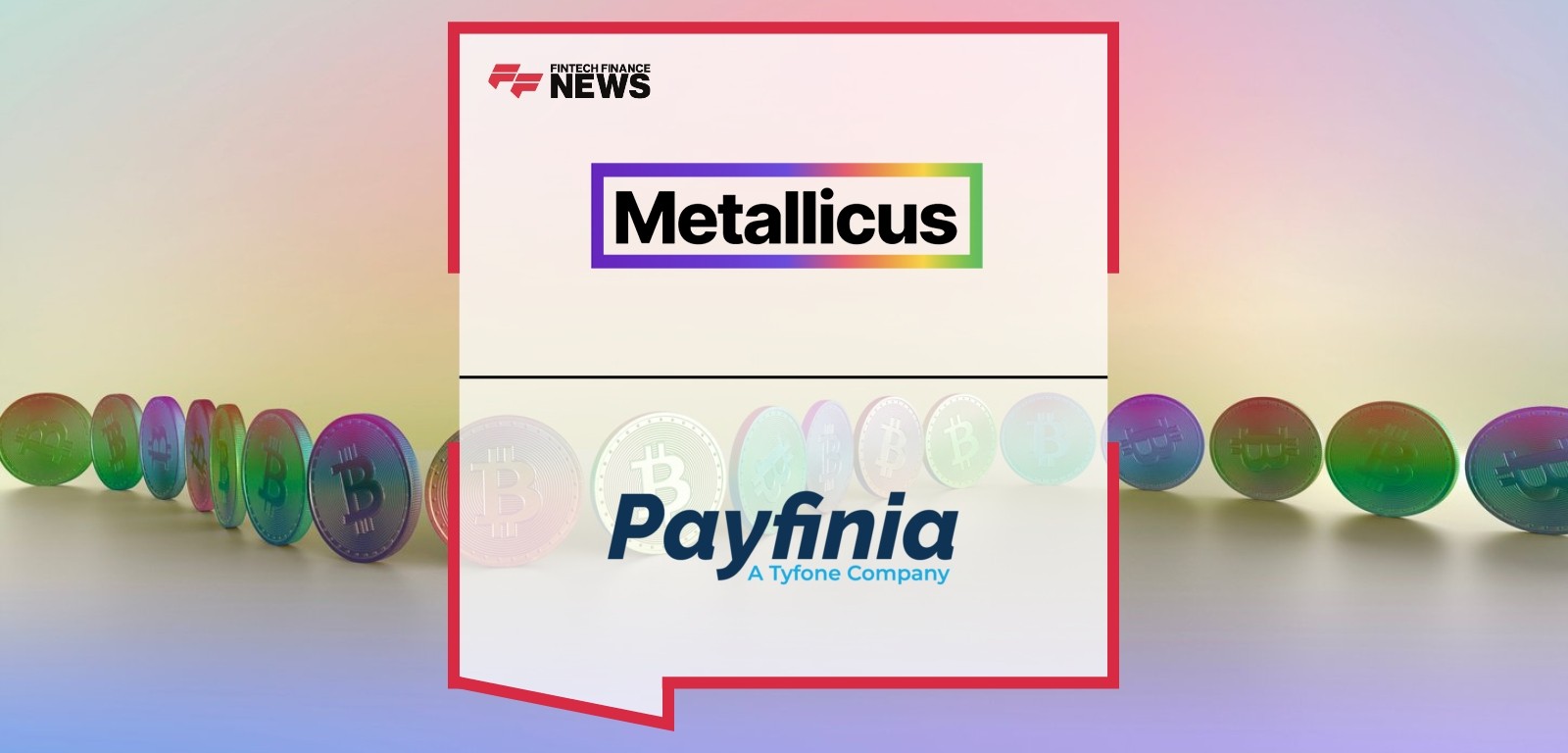 Payfinia and Metallicus Partner to Extend Instant Payments and Cryptocurrency to U.S. Credit Unions