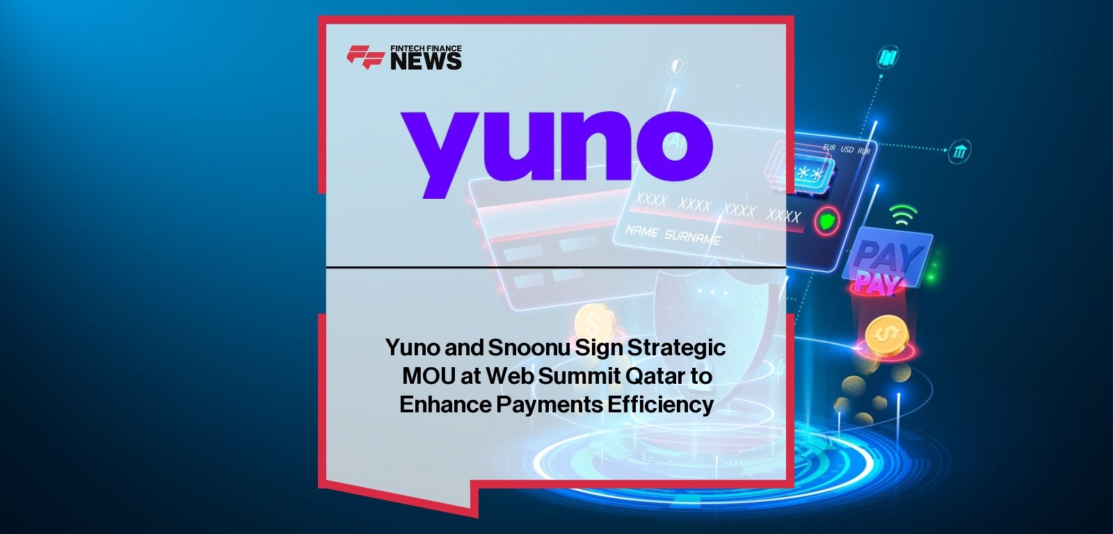 Yuno and Snoonu Sign Strategic MOU at Web Summit Qatar to Enhance Payments Efficiency