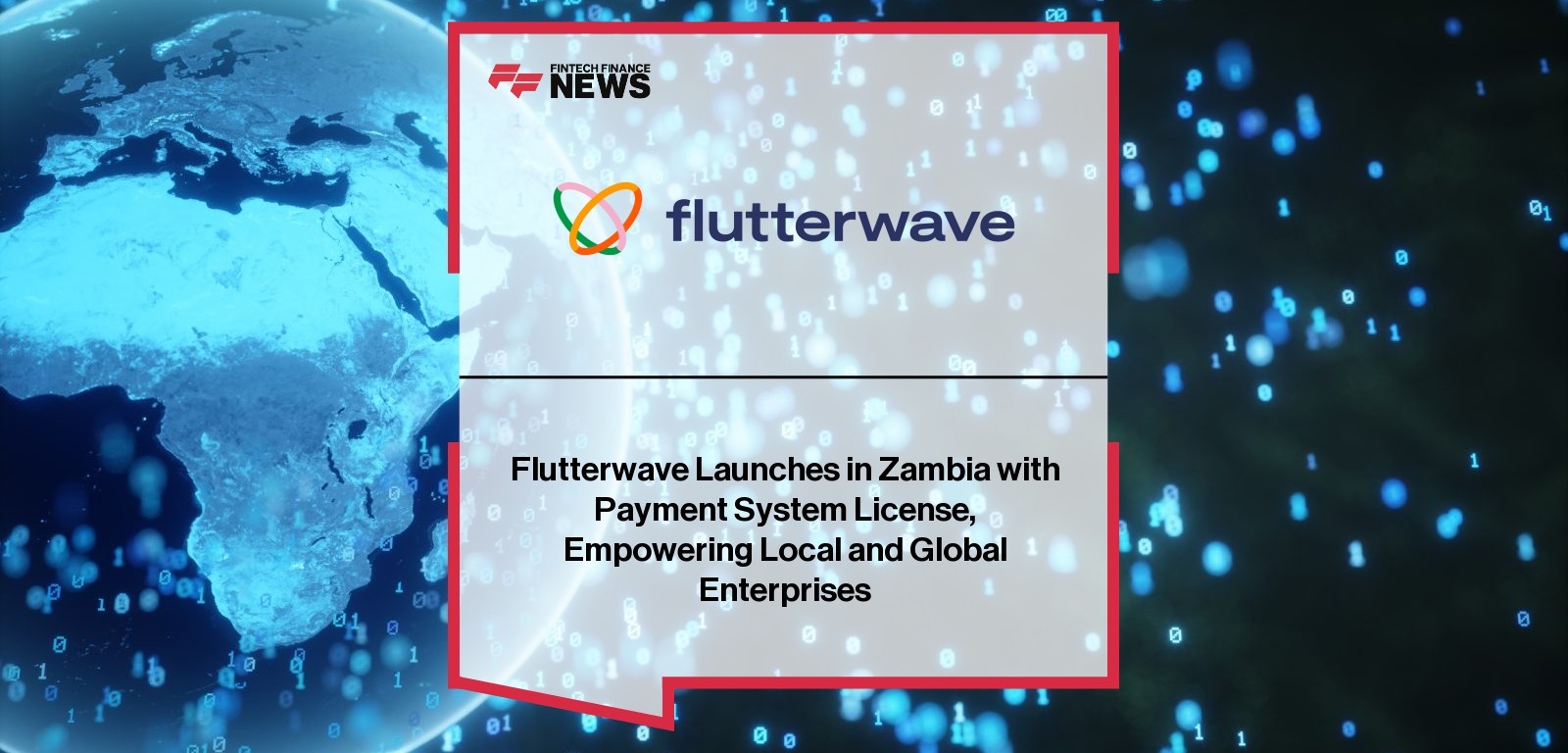 Flutterwave Launches in Zambia with Payment System License, Empowering Local and Global Enterprises