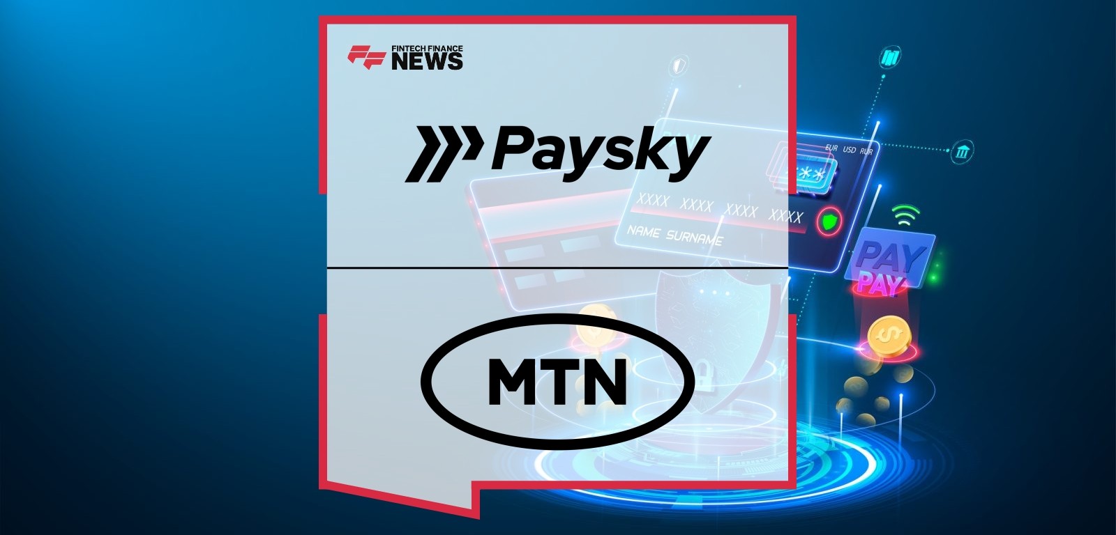 Paysky Partners With MTN Group Fincommerce to Revolutionize E-commerce in
Africa