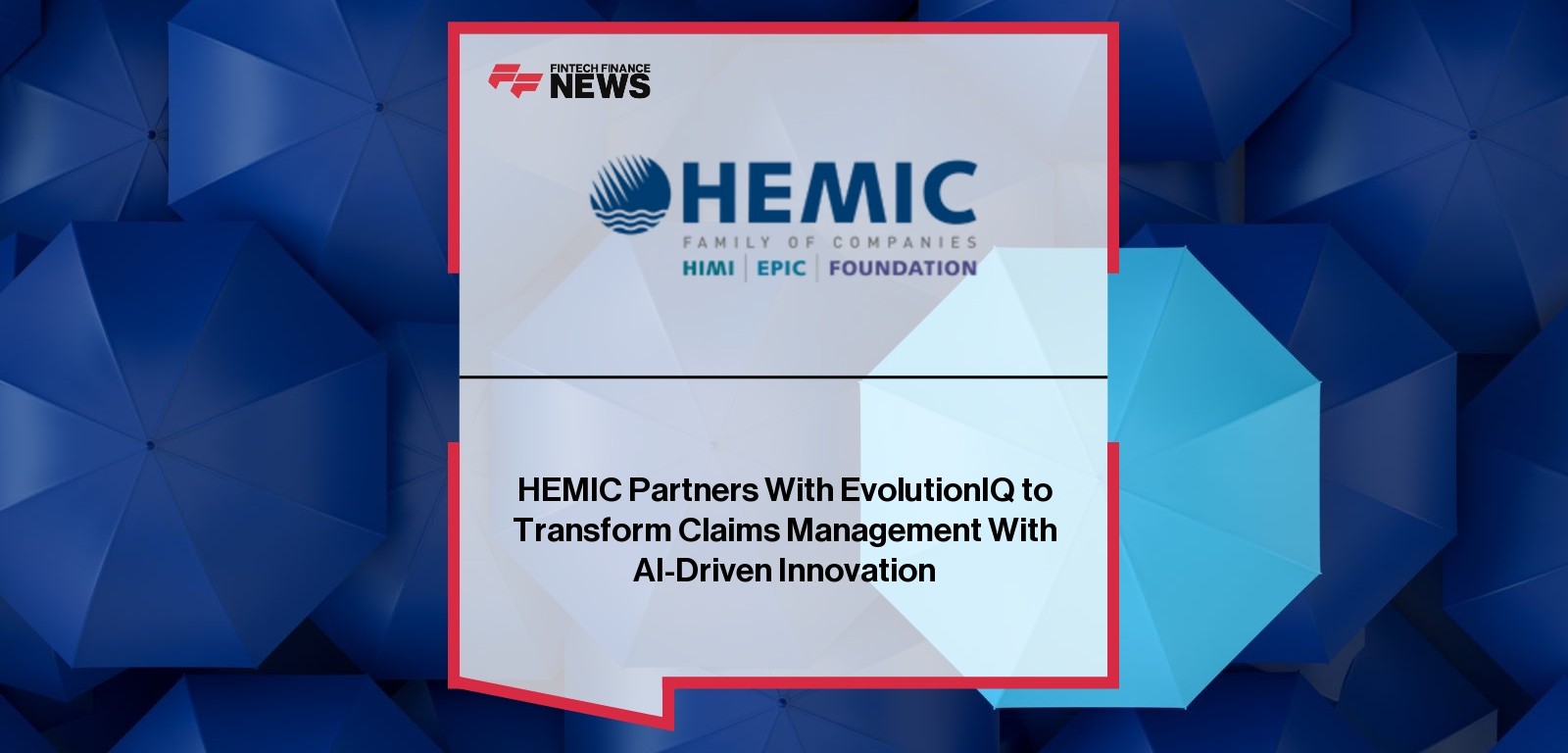 HEMIC Partners With EvolutionIQ to Transform Claims Management With AI-Driven Innovation