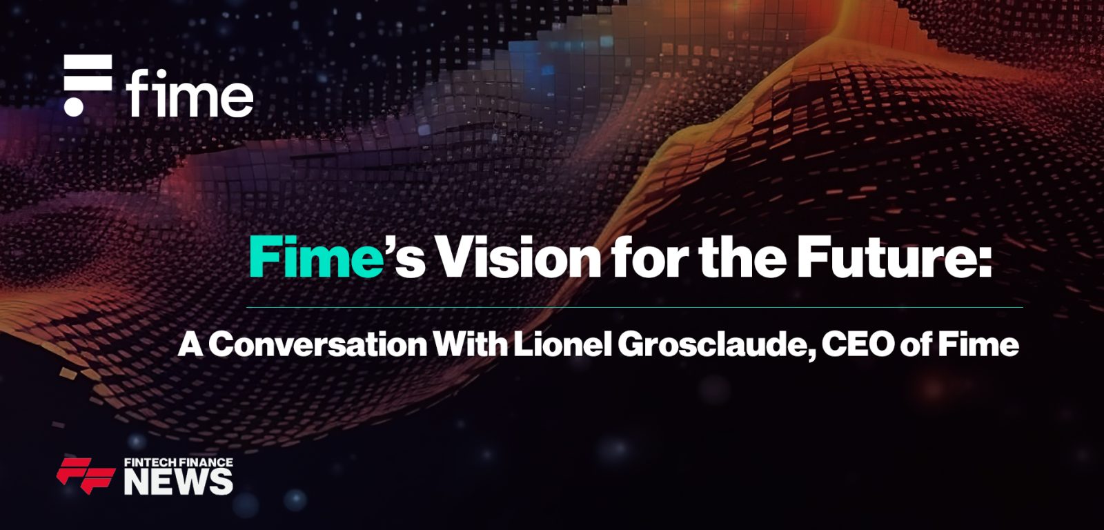 Lionel Grosclaude, CEO of Fime, discusses global growth in digital identity, payment consulting, and automated SaaS testing solutions across fintech and mobility sectors.