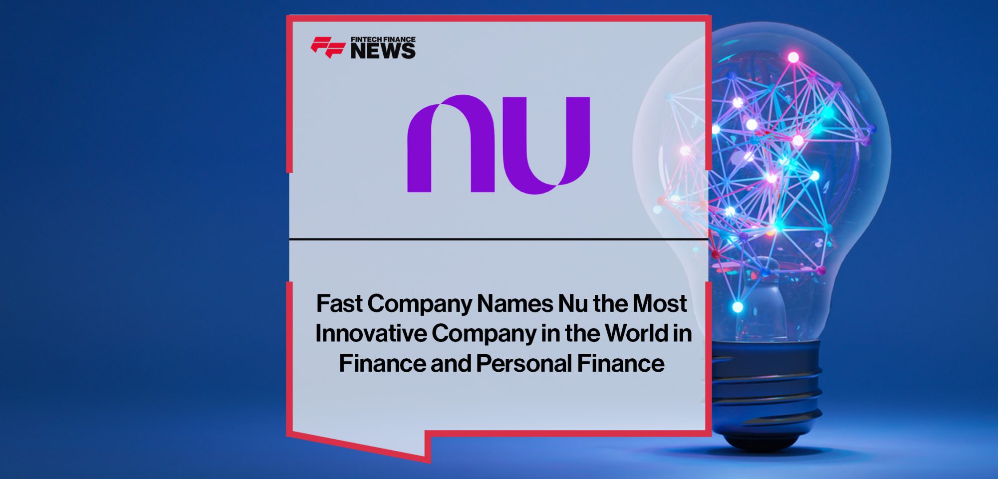 Fast Company Names Nu the Most Innovative Company in the World in Finance and Personal Finance