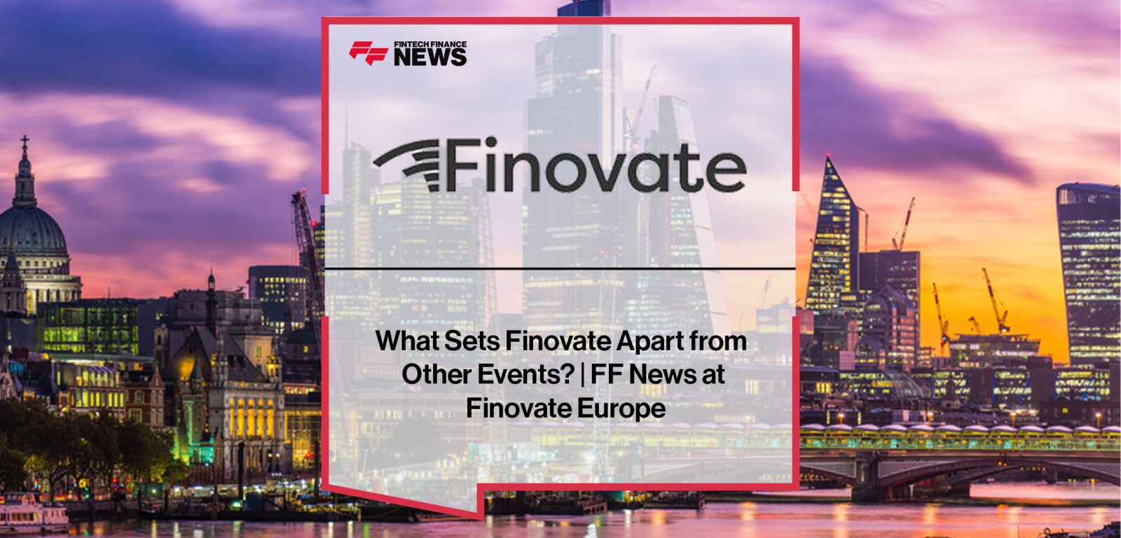 Attendees at Finovate Europe explain what makes the event unique, highlighting product demos, networking, and fintech innovation.
