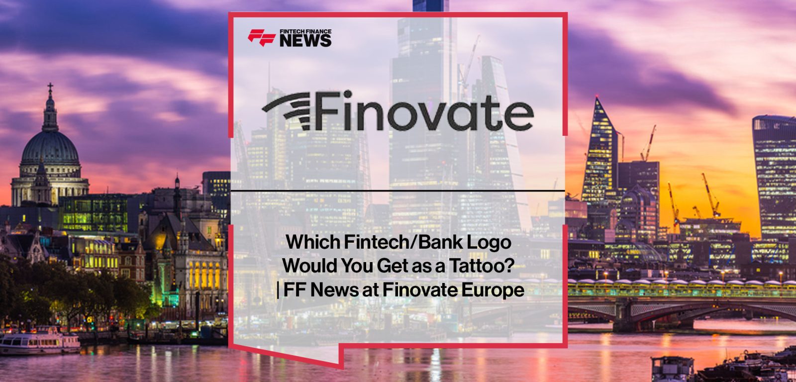 Attendees at Finovate Europe share which fintech and bank logos they would tattoo, highlighting brand loyalty and identity in financial services.