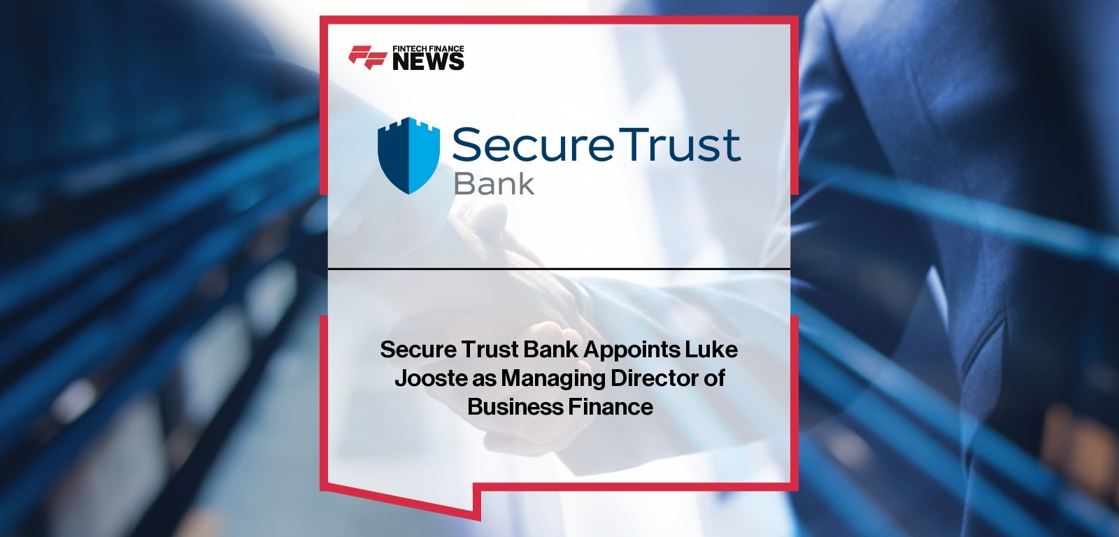 Secure Trust Bank Appoints Luke Jooste as Managing Director of Business Finance