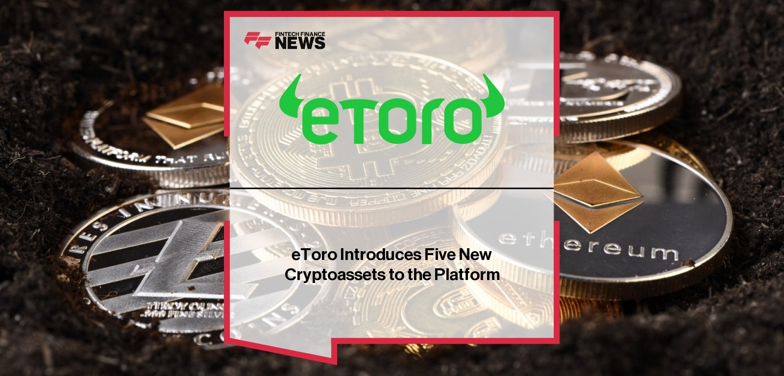 eToro Introduces Five New Cryptoassets to the Platform