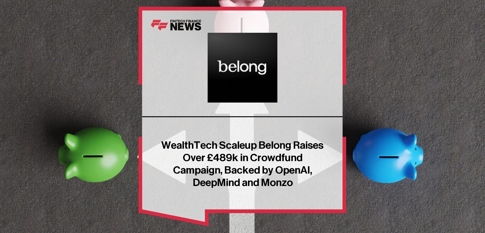 WealthTech Scaleup Belong Raises Over £489k in Crowdfund Campaign, Backed by OpenAI, DeepMind and Monzo