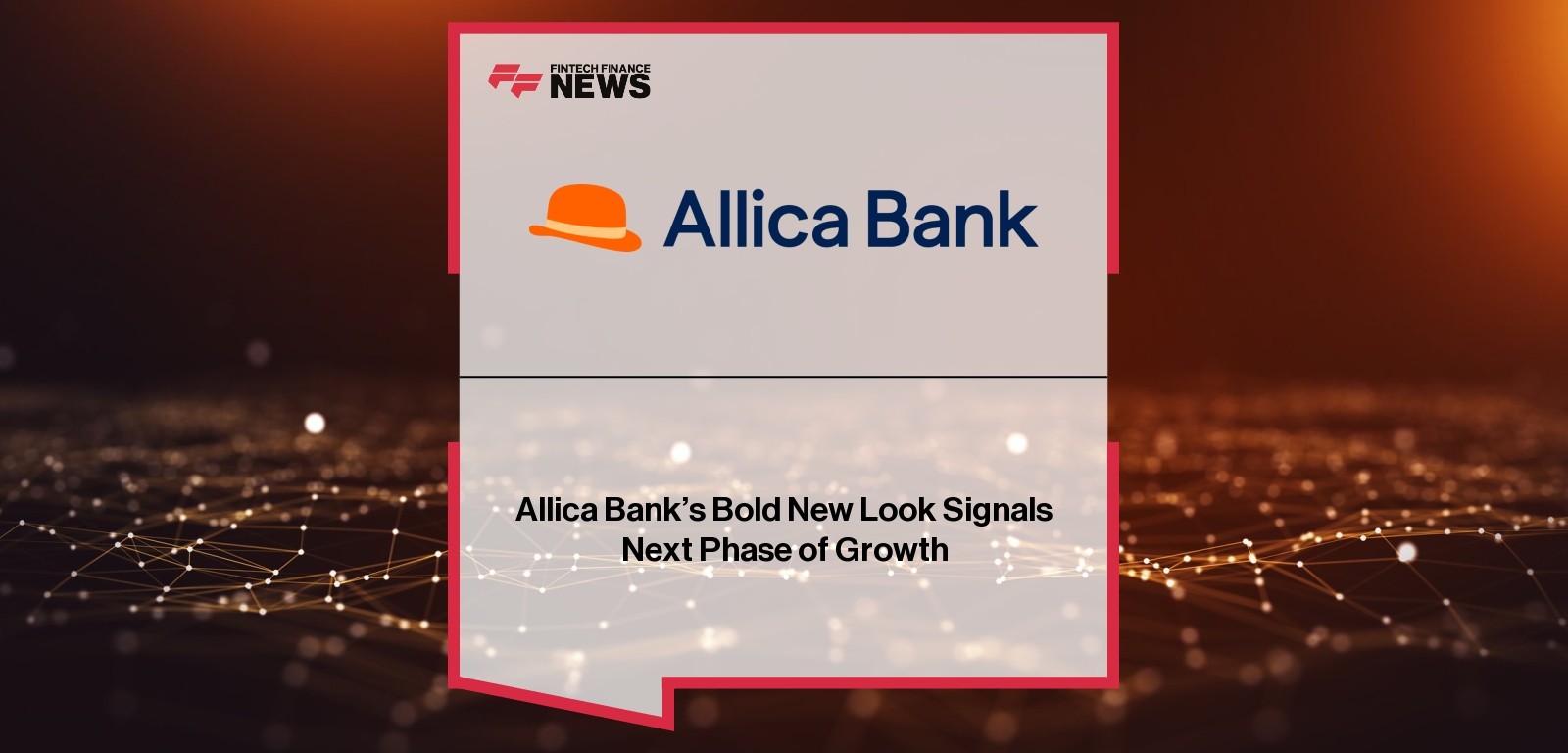 Allica Bank’s Bold New Look Signals Next Phase of Growth