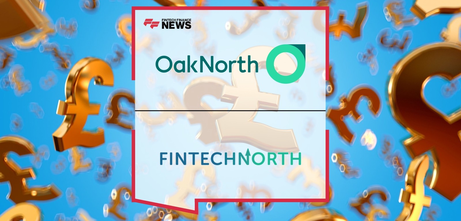 OakNorth Partners with Fintech North to Further Strengthen Its Support of Businesses Across the North