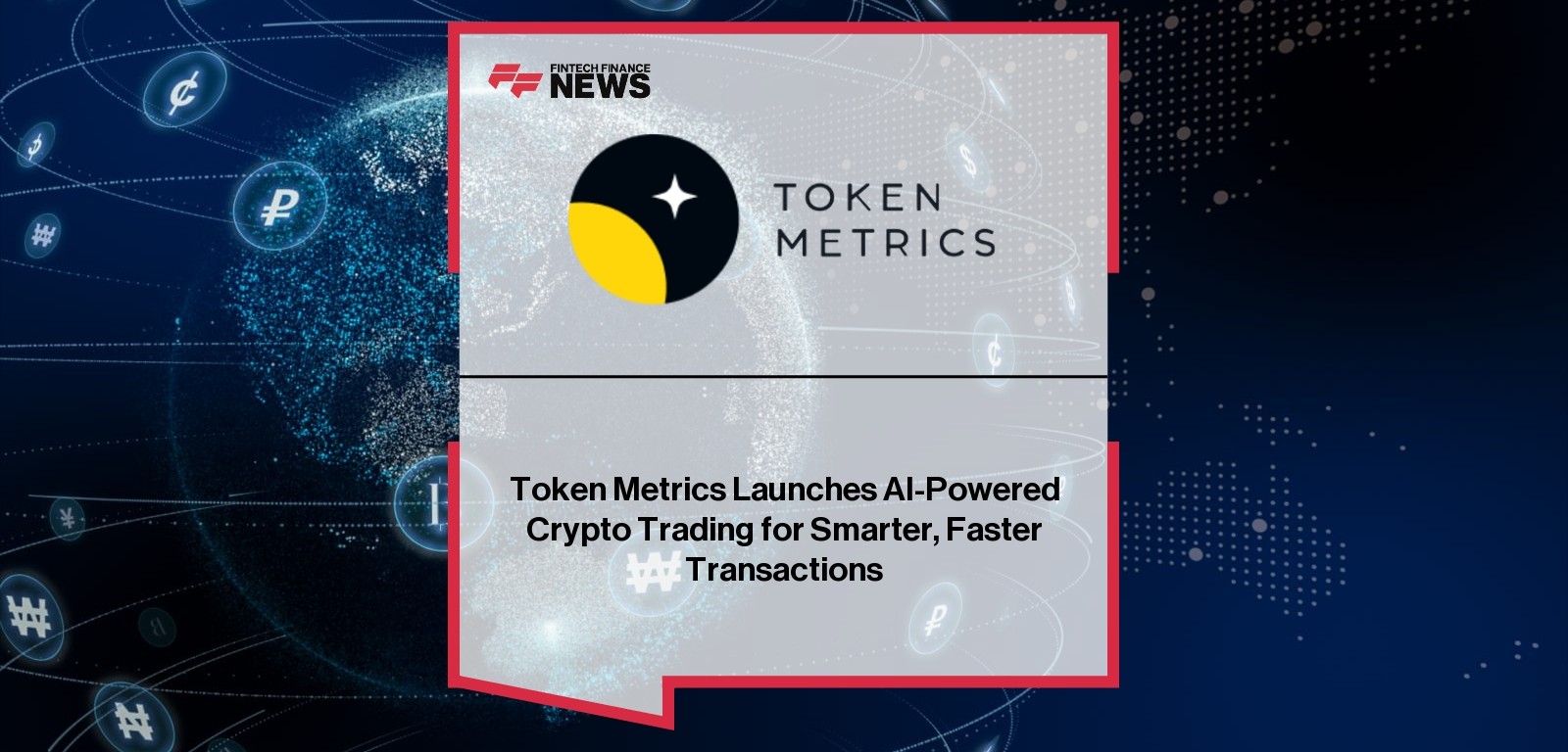 Token Metrics Launches AI-Powered Crypto Trading for Smarter, Faster Transactions