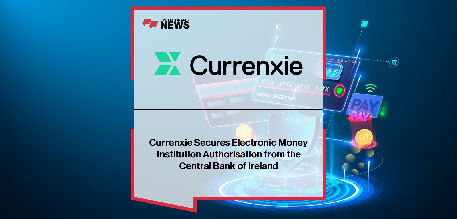 Currenxie Secures Electronic Money Institution Authorisation from the Central Bank of Ireland