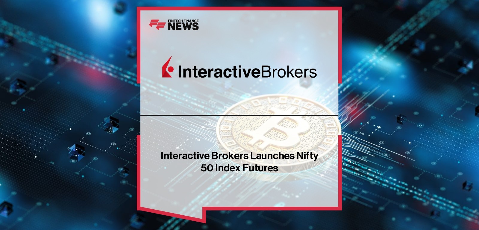 Interactive Brokers Launches Nifty 50 Index Futures