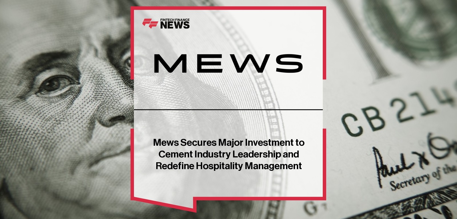 Mews Secures Major Investment to Cement Industry Leadership and Redefine Hospitality Management