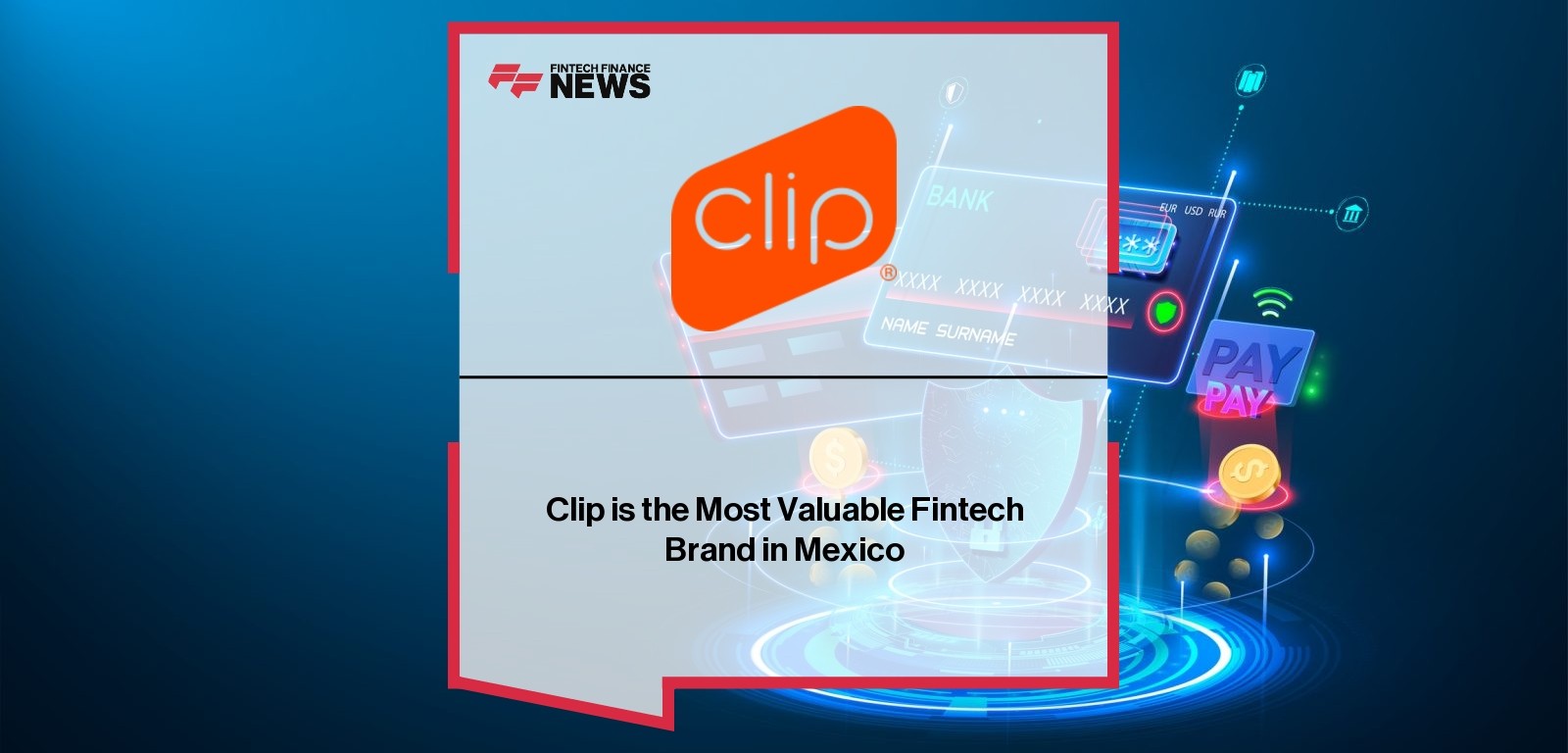 Clip is the Most Valuable Fintech Brand in Mexico