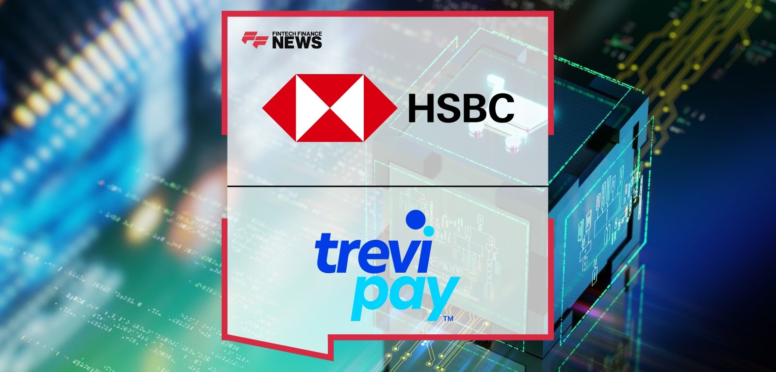 HSBC Collaborates With TreviPay on New E-Commerce Trade Solutions