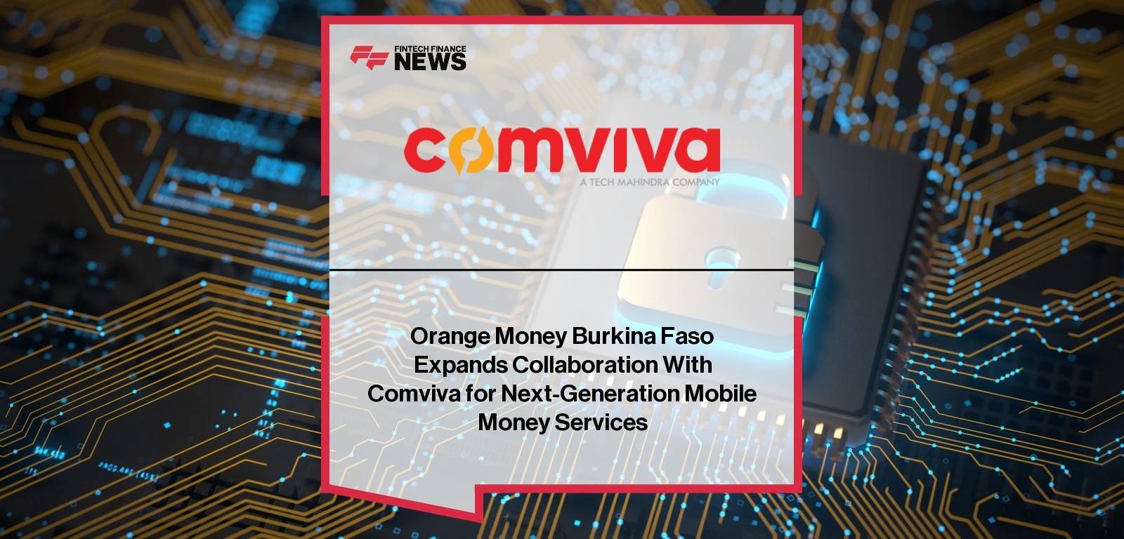 Orange Money Burkina Faso Expands Collaboration With Comviva for Next-Generation Mobile Money Services