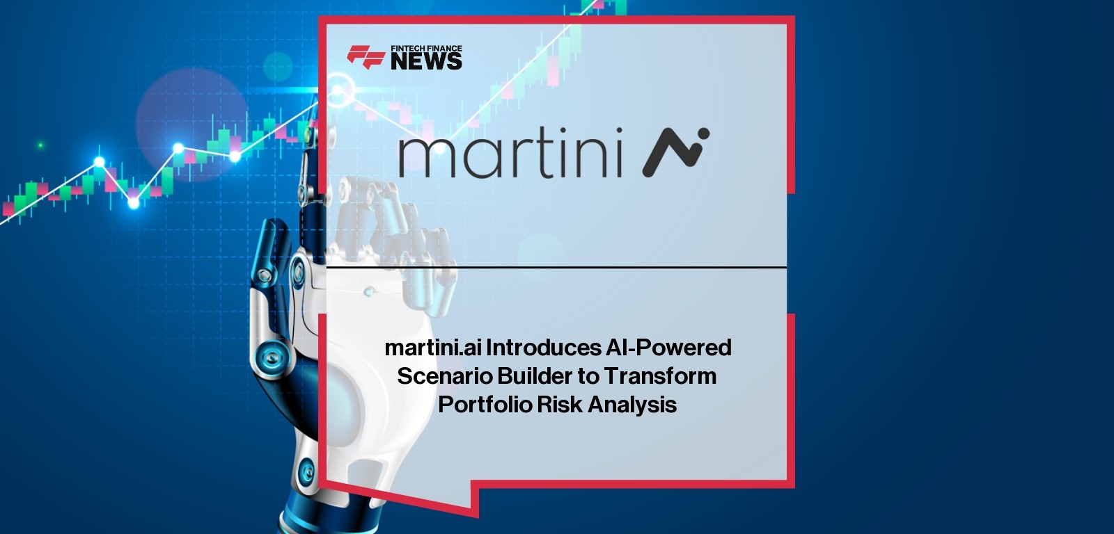 martini.ai Introduces AI-Powered Scenario Builder to Transform Portfolio Risk Analysis