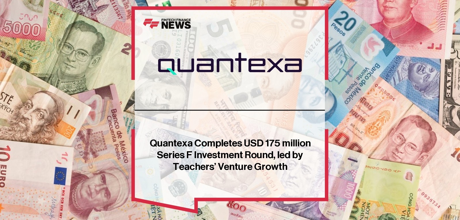 Quantexa Completes USD 175 million Series F Investment Round, led by Teachers’ Venture Growth