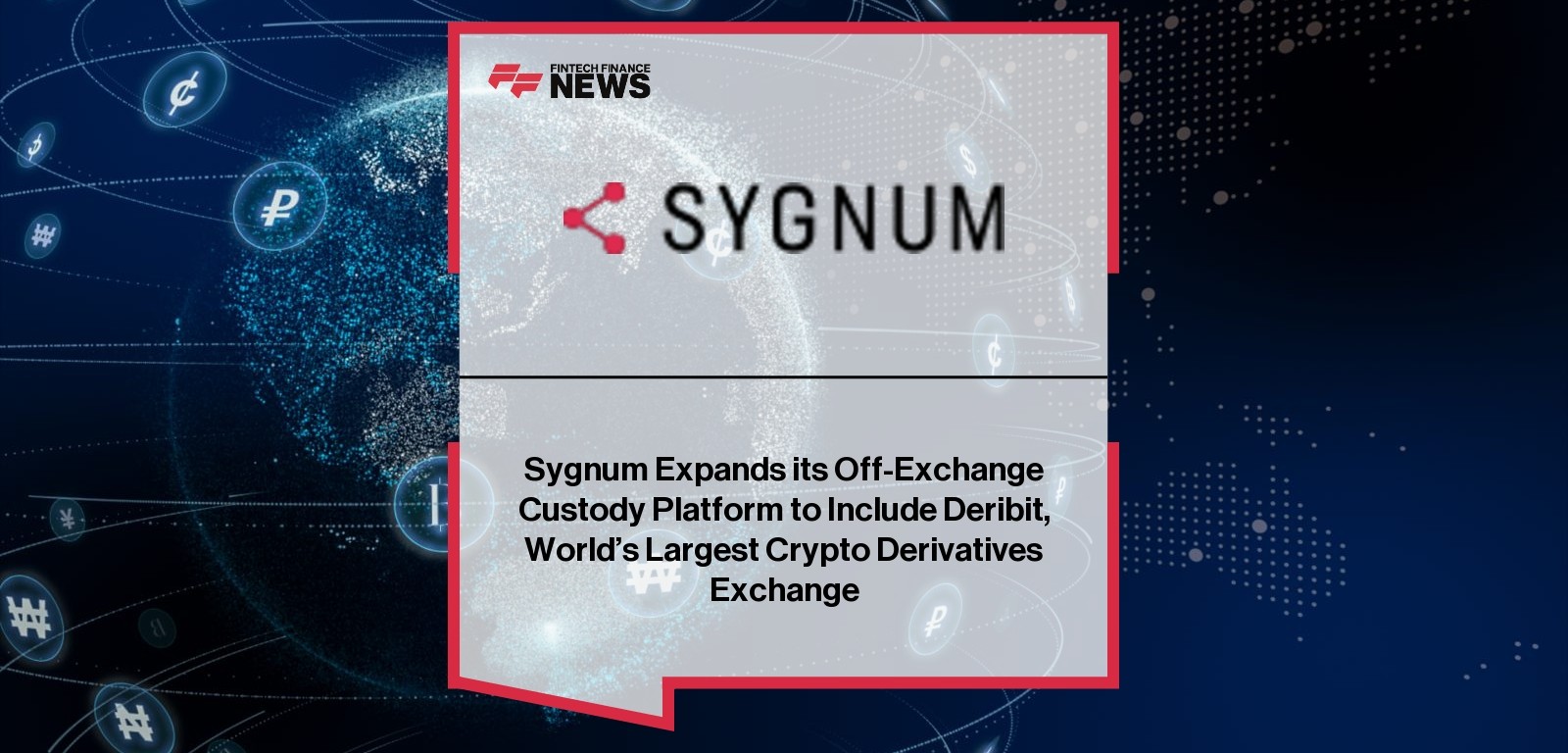 Sygnum Expands its Off-Exchange Custody Platform to Include Deribit, World's Largest Crypto Derivatives Exchange