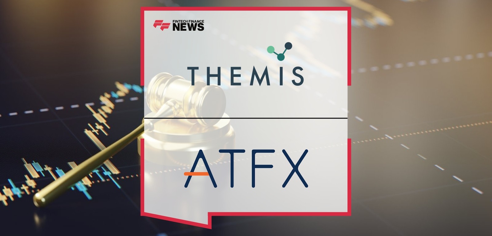 ATFX Partners with Themis to Enhance Compliance Measures Across the Levant Region