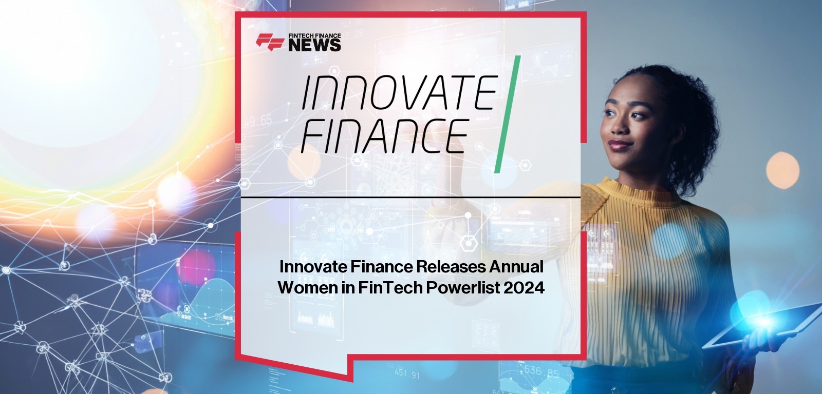 Innovate Finance Releases Annual Women in FinTech Powerlist 2024