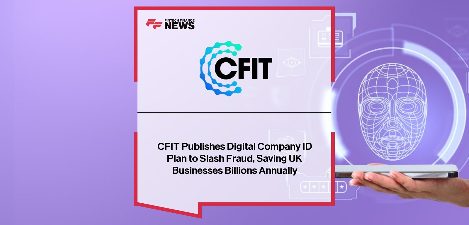 CFIT Publishes Digital Company ID Plan to Slash Fraud, Saving UK Businesses Billions Annually