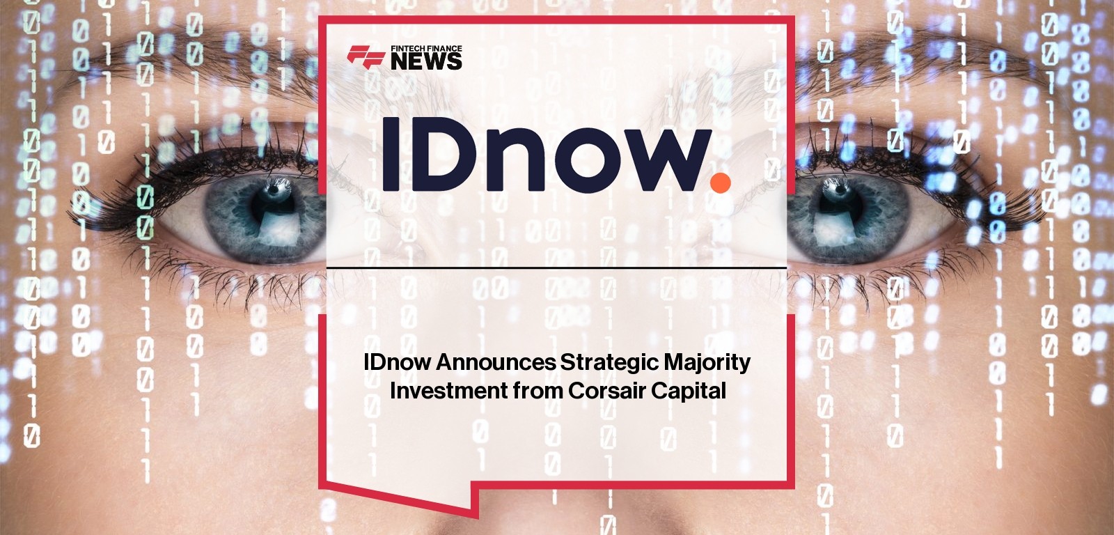 IDnow Announces Strategic Majority Investment from Corsair Capital