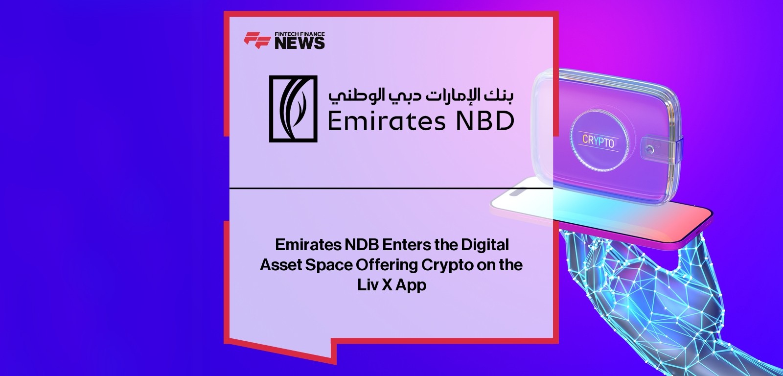 Emirates NBD Enters the Digital Asset Space Offering Crypto on the Liv X App