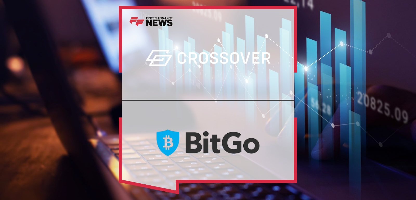 Crossover’s CROSSx and BitGo Go Network Partner to Deliver Anonymous Trading and Clearing Solution