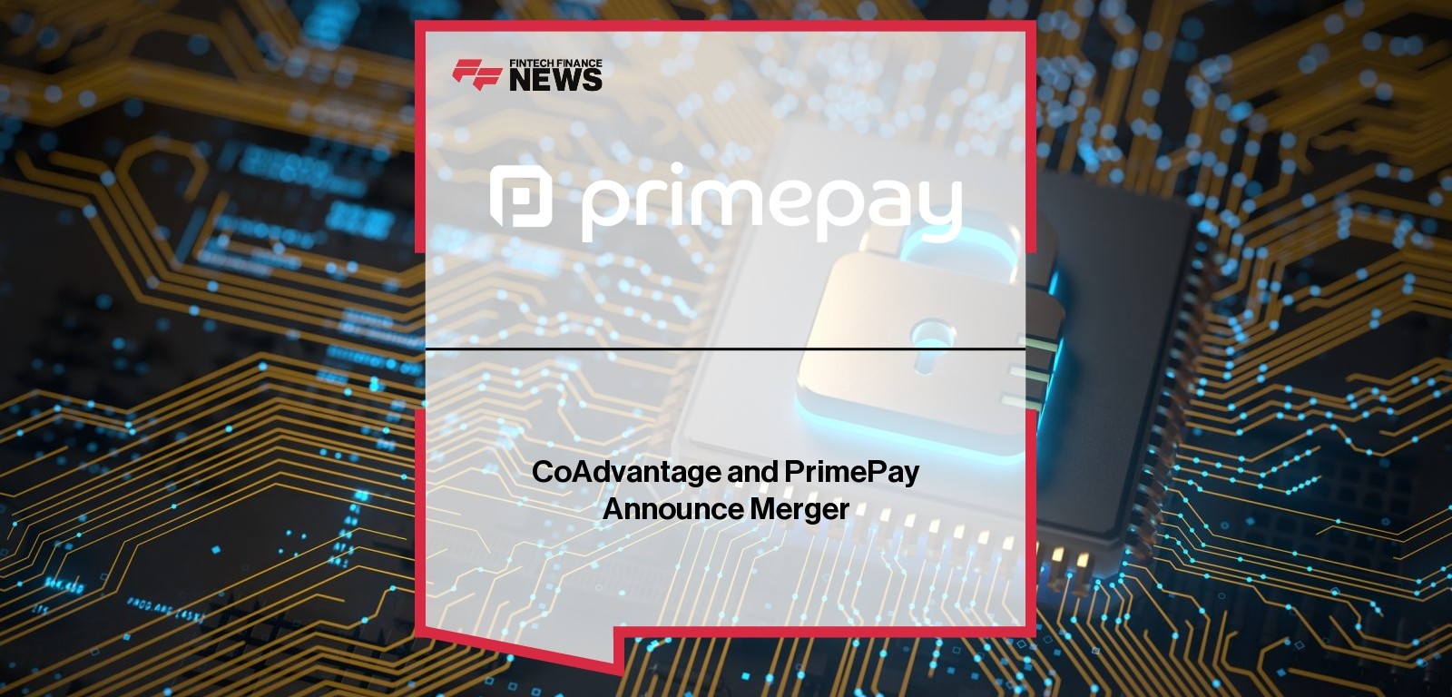 CoAdvantage and PrimePay Announce Merger