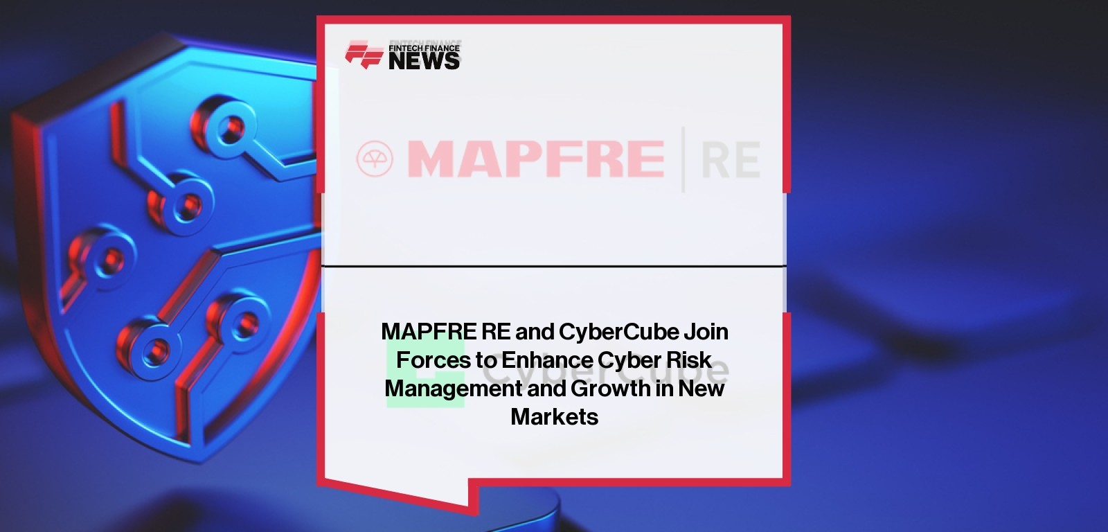 ||MAPFRE RE and CyberCube Join Forces to Enhance Cyber Risk Management and Growth in New Markets