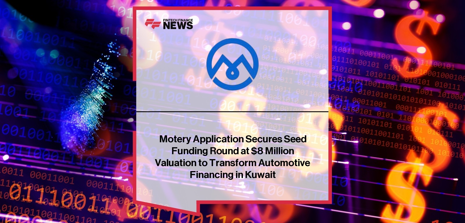 Motery Application Secures Seed Funding Round at $8 Million Valuation to Transform Automotive Financing in Kuwait