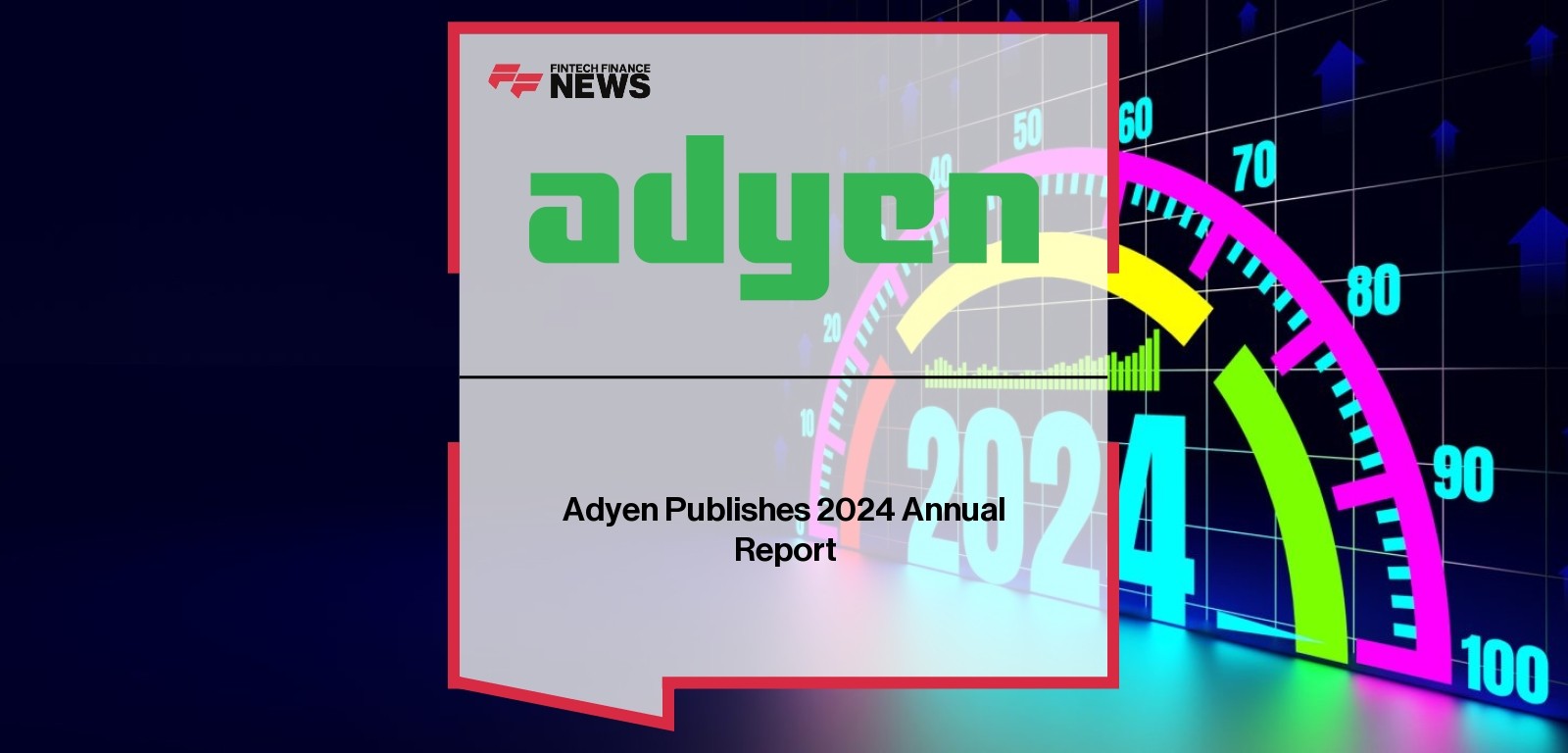 Adyen Publishes 2024 Annual Report
