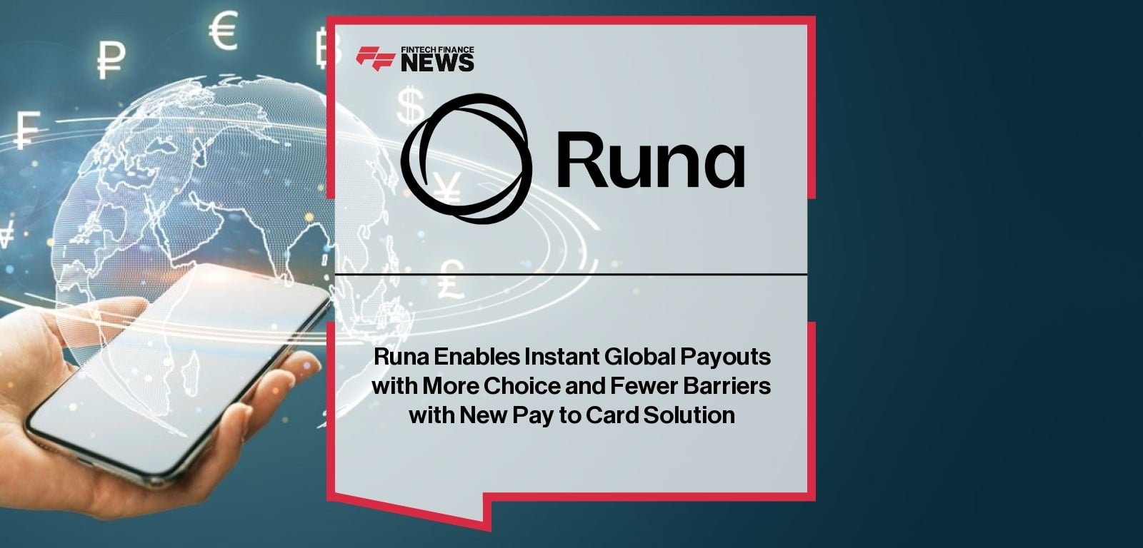 Runa Enables Instant Global Payouts with More Choice and Fewer Barriers with New Pay to Card Solution