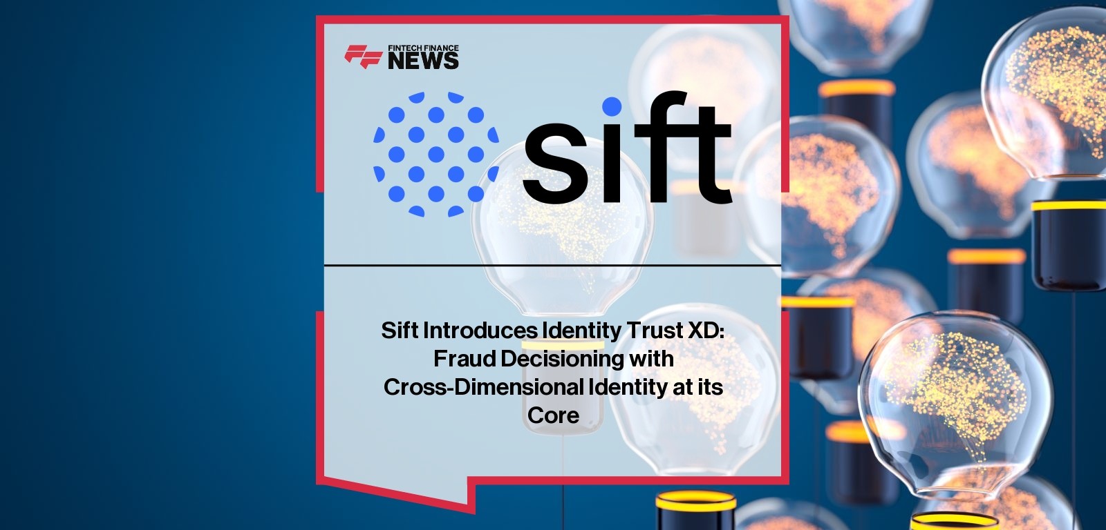 Sift Introduces Identity Trust XD: Fraud Decisioning with Cross-Dimensional Identity at its Core