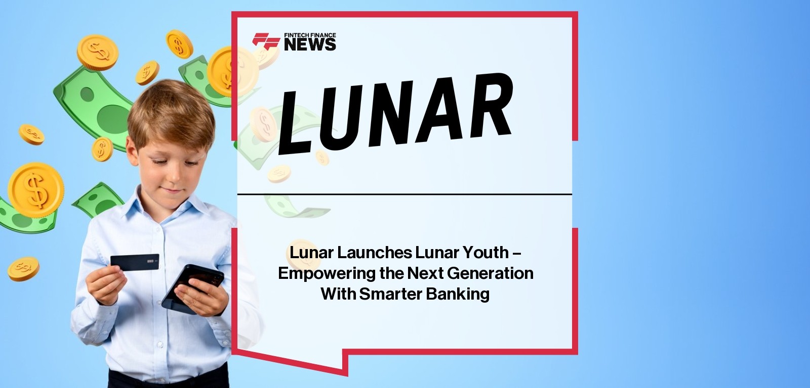 Lunar Launches Lunar Youth – Empowering the Next Generation With Smarter Banking