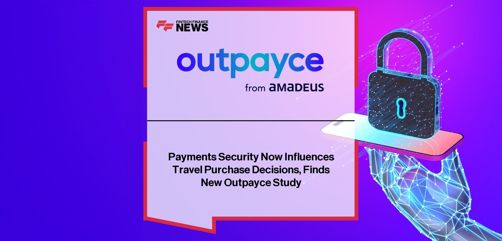 Payments Security Now Influences Travel Purchase Decisions, Finds New Outpayce Study